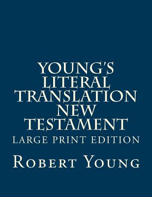 Young's Literal Translation New Testament - Robert Young