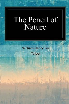 The Pencil of Nature - William Henry Fox Talbot