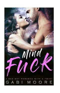 Coperta cărții 'Mindfuck - A Bad Boy Romance With A Twist - Gabi Moore'