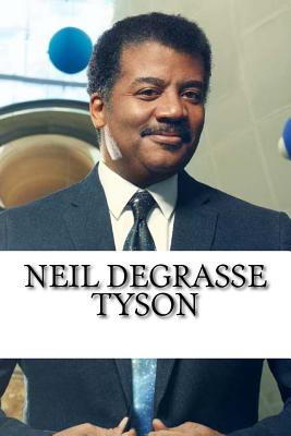 Neil deGrasse Tyson: A Biography - Michael Whitmore
