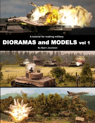 A tutorial for making military DIORAMAS and MODELS - Bjorn Jacobsen