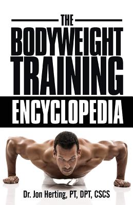 The Bodyweight Training Encyclopedia - Jon Herting