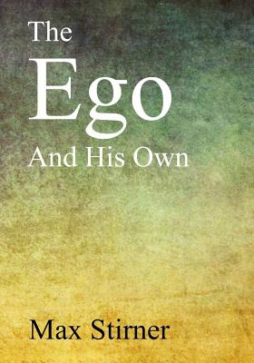 The Ego and His Own - Steven T. Byington