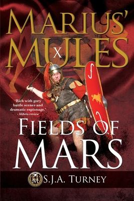 Marius' Mules X: Fields of Mars - S. J. A. Turney