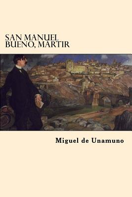 San Manuel Bueno, Martir (Spanish Edition) - Miguel De Unamuno