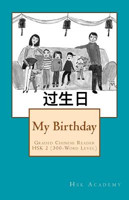My Birthday: Graded Chinese Reader: HSK 2 (300-Word Level) - Black & White edition - Winnie Wang
