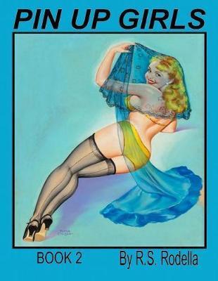 Pin-Up Girls Coffee Table Book 2 - R. S. Rodella