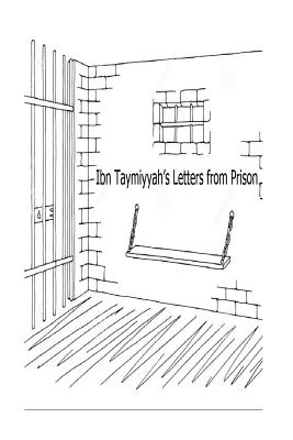 Ibn Taymiyyah's Letters from Prison - Ibn Taymiyyah