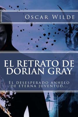 El Retrato de Dorian Gray (Spanish) Edition - Oscar Wilde