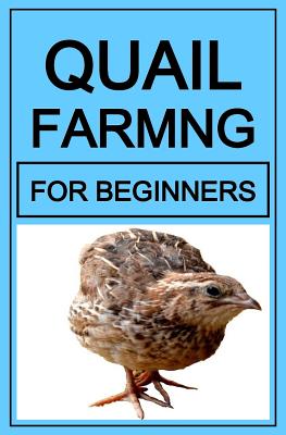 Quail Farming For Beginners - Elly Frank