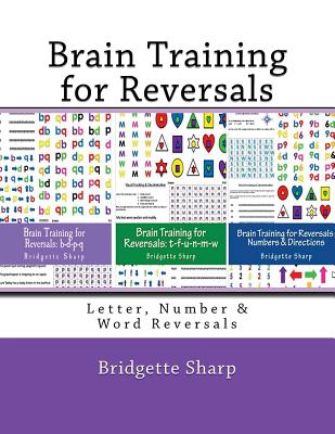 Brain Training for Reversals: Letter, Number & Word Reversals - Bridgette O'neill