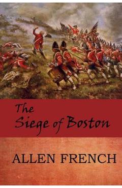 Coperta cărții 'The Siege of Boston - Allen French'