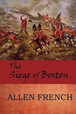 The Siege of Boston - Allen French