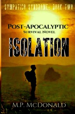 Isolation: A Pandemic Survival Novel - M. P. Mcdonald