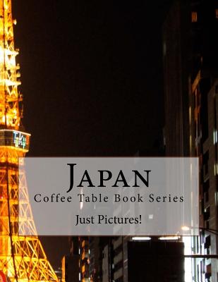 Japan: Coffee Table Book Series - Just Pictures!