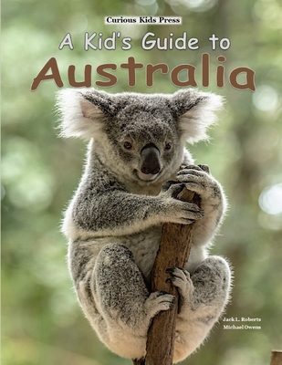A Kid's Guide to Australia - Michael Owens