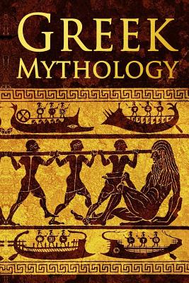 Greek Mythology: Tales of Greek Gods, Goddesses, Heroes, Monsters & Mythical Beasts - Lucas Wright