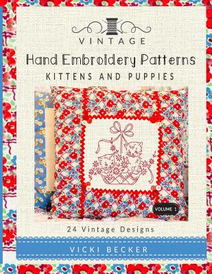 Vintage Hand Embroidery Patterns: Kittens and Puppies: 24 Authentic Vintage Designs - Vicki Becker