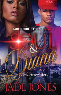 Soul and Diana: An Atlanta Love Story - Jade Jones