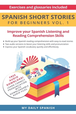 Spanish: Short Stories for Beginners: Improve your reading and listening skills in Spanish - My Daily Spanish