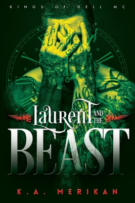 Laurent and the Beast (gay time travel romance) - K. A. Merikan