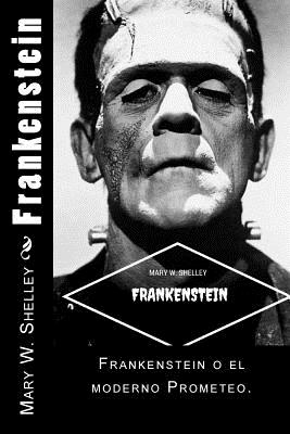 Frankenstein (Spanish) Edition - Mary W. Shelley