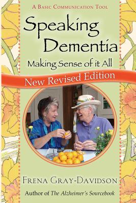 Speaking Dementia: Making Sense Of It All - Frena Gray-davidson