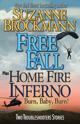 Free Fall & Home Fire Inferno (Burn, Baby, Burn): Two Troubleshooters Short Stories - Suzanne Brockmann