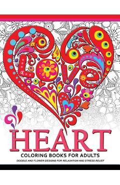 Poza produsului Heart Coloring Book for Adults: Doodle and Flower Design for your lover - Adult Coloring Book