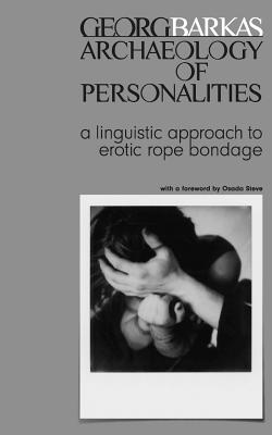 Archeology of Personalities: a linguistic approach to erotic rope bondage - Addie Tahl