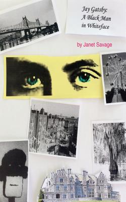 Jay Gatsby: A Black Man in Whiteface - Janet Savage