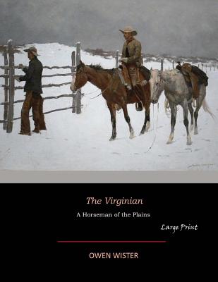 The Virginian: Large Print - Owen Wister