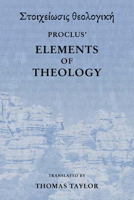 Proclus: The Elements of Theology - Thomas Taylor