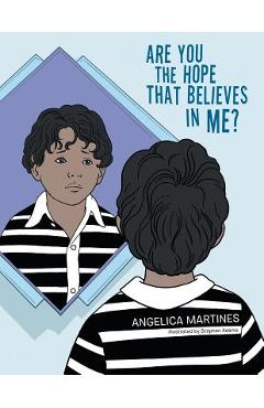 Coperta cărții 'Are You the Hope That Believes in Me? - Angelica Martines'