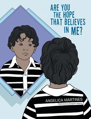 Coperta cărții 'Are You the Hope That Believes in Me? - Angelica Martines'