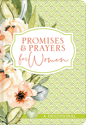 Promises and Prayers for Women: A Devotional - Ellie Claire