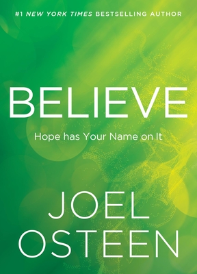 Believe: Hope Has Your Name on It - Joel Osteen