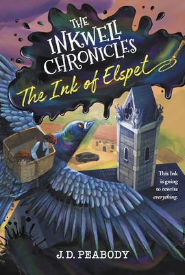 The Inkwell Chronicles: The Ink of Elspet, Book 1 - J. D. Peabody
