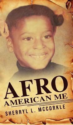 Coperta cărții 'Afro-American Me - Sherryl L. Mccorkle'
