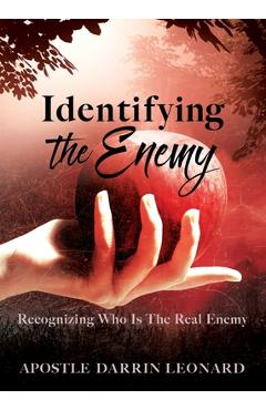 Coperta cărții 'Identifying The Enemy: Recognizing Who Is The Real Enemy - Apostle Darrin Leonard'