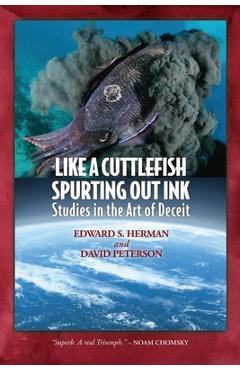 Coperta cărții 'Like A Cuttlefish Spurting Out Ink: Studies in the Art of Deceit - Edward S. Herman'