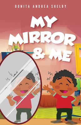My Mirror & Me - Bonita Andrea Shelby