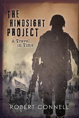 The HINDSIGHT PROJECT: A Travel in Time - Robert Connell