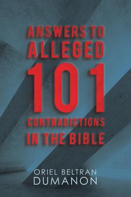 Answers to Alleged 101 Contradictions in the Bible - Oriel Beltran Dumanon