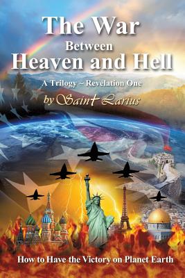 The War Between Heaven and Hell - Saint Larius
