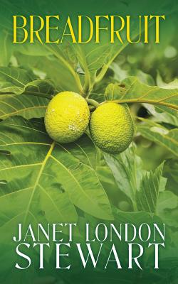 Breadfruit - Janet London Stewart
