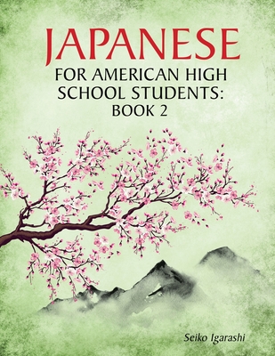 Japanese for American High School Students: Book 2 - Seiko Igarashi
