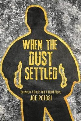 When The Dust Settled - Joe Potosi