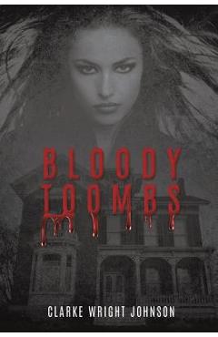 Coperta cărții 'Bloody Toombs - Clarke Wright Johnson'