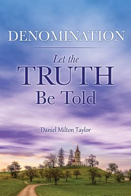 Denomination - Daniel Milton Taylor